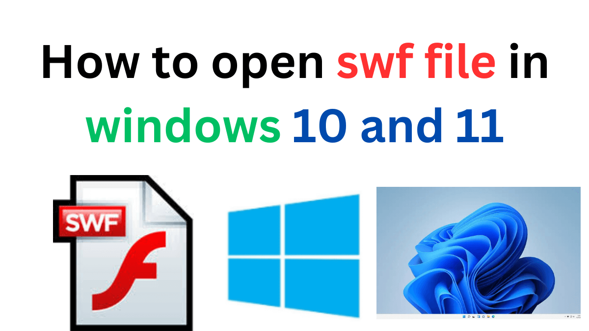 How to open swf file in windows 10 and 11